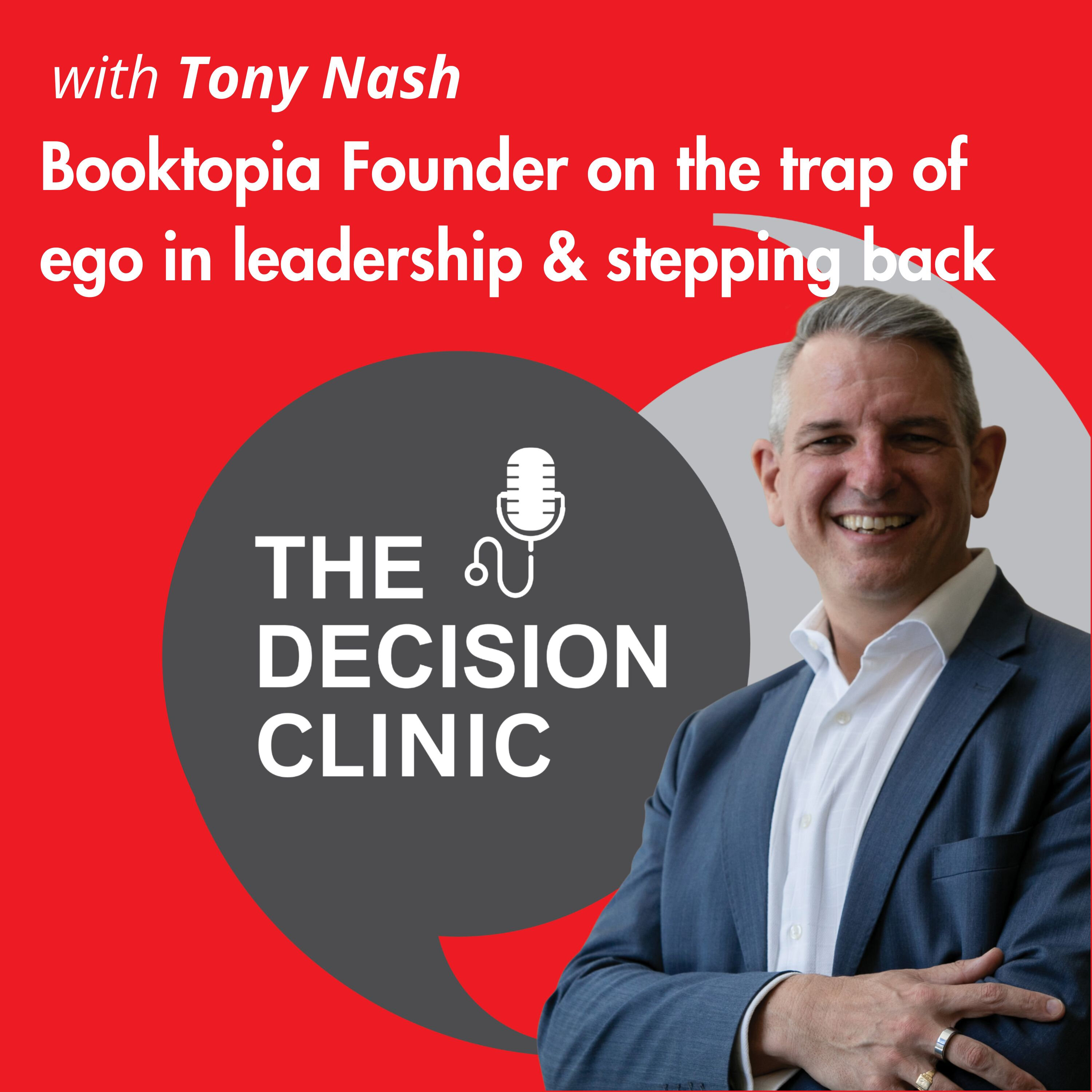 Booktopia Founder Tony Nash on the trap of ego in Leadership and Stepping Back episode artwork