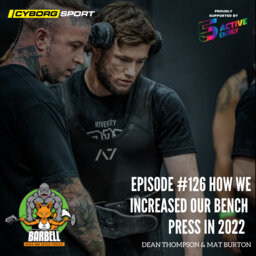 EPISODE #126 HOW WE INCREASED OUR BENCH PRESS IN 2022