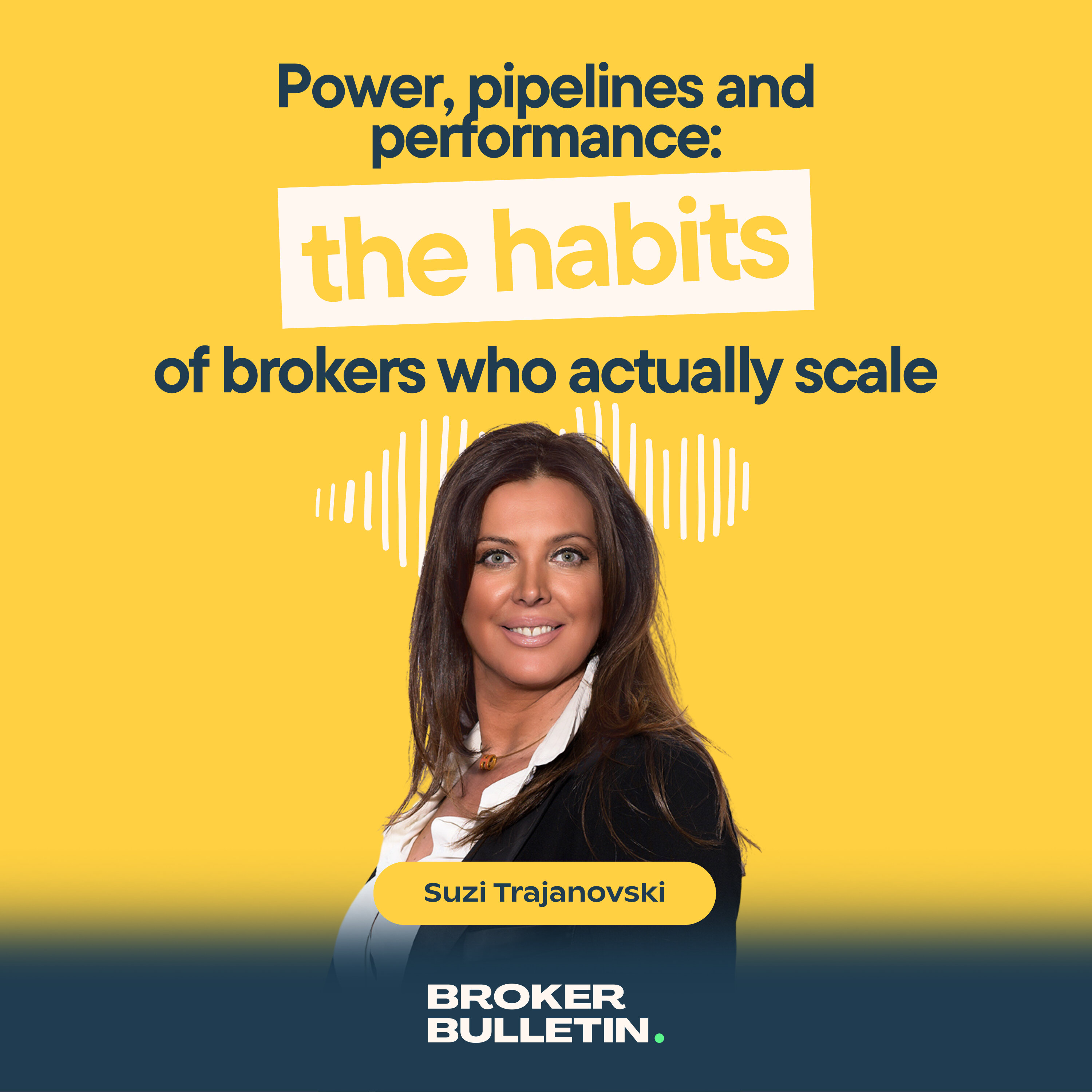 #5 Suzi Trajanovski - Power, pipelines and performance: the habits of brokers who actually scale episode artwork