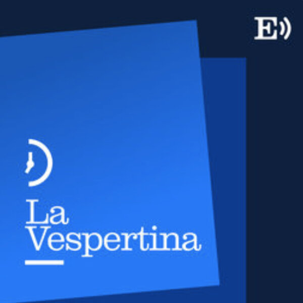 Imagen de Tres primeras lecturas al informe Encinas. Podcast ‘La Vespertina’ | Episodio 67