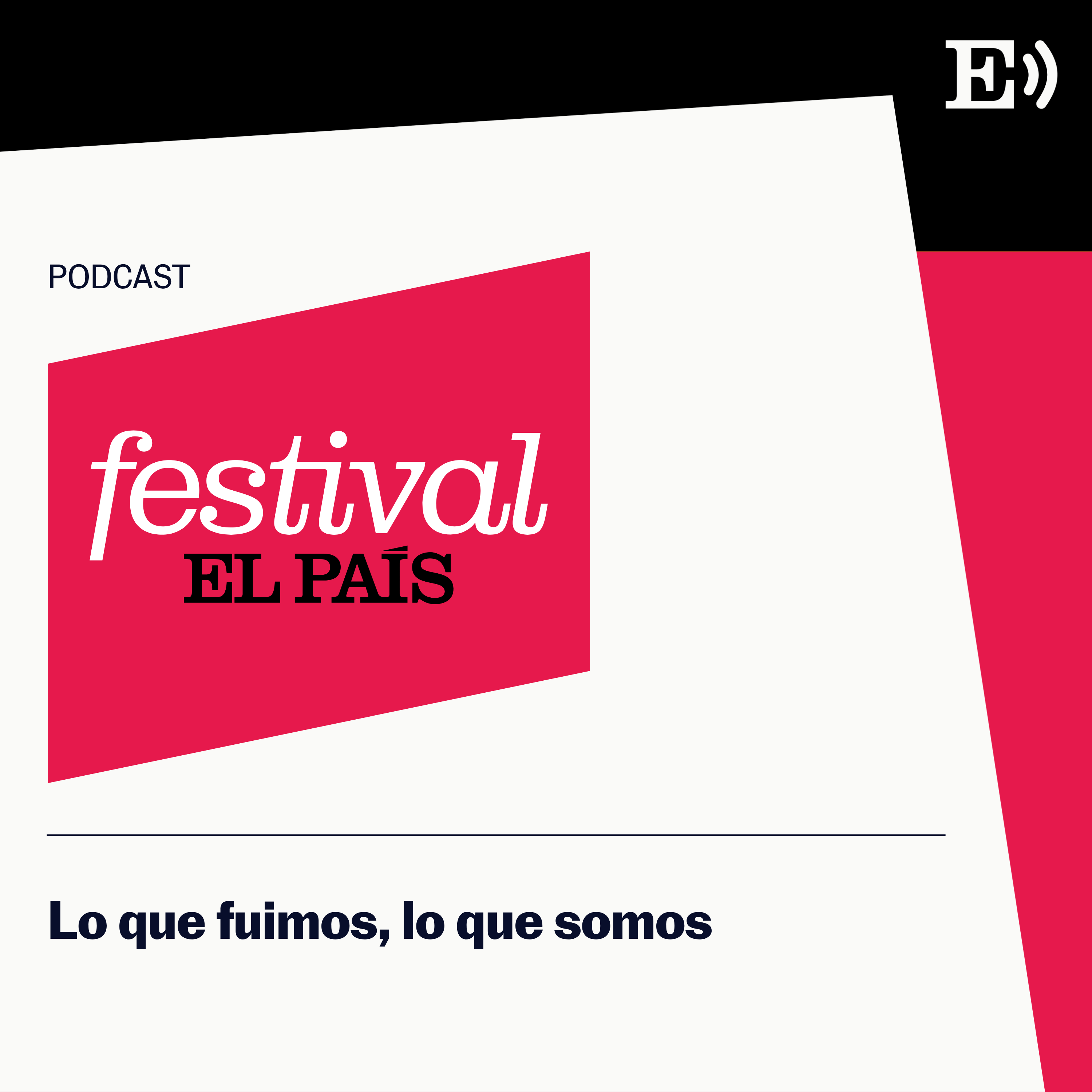 Lo que fuimos, lo que somos: entrevista a Lídia Jorge, Joaquín Estefanía y Sergio Del Molino episode artwork