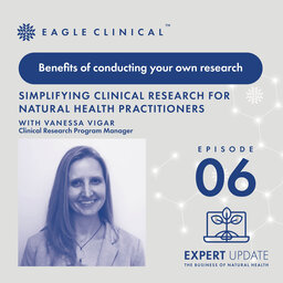 Simplifying clinical research for natural health practitioners: Benefits of conducting your own research