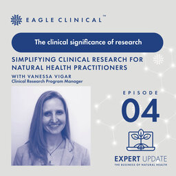 Simplifying clinical research for natural health practitioners: Research - it's clinical significance