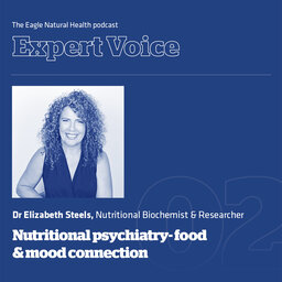 Nutritional psychiatry, the food & mood connection with Dr Beth Steels - Nutritional Biochemist & Researcher