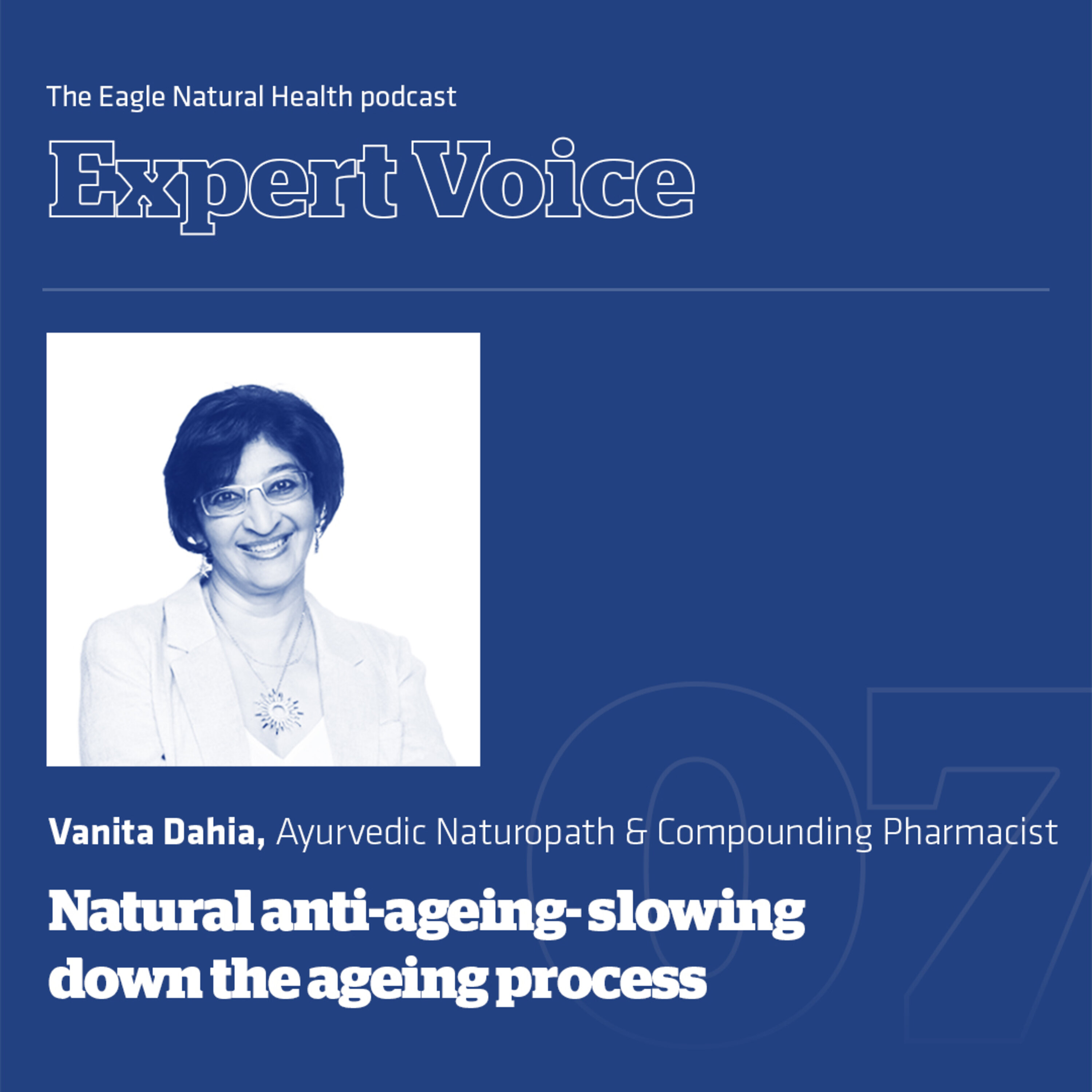 Anti-ageing natural medicine- slowing the ageing process & age-related disease with Ayurvedic Naturopath & Compounding Pharmacist Vanita Dahia episode artwork