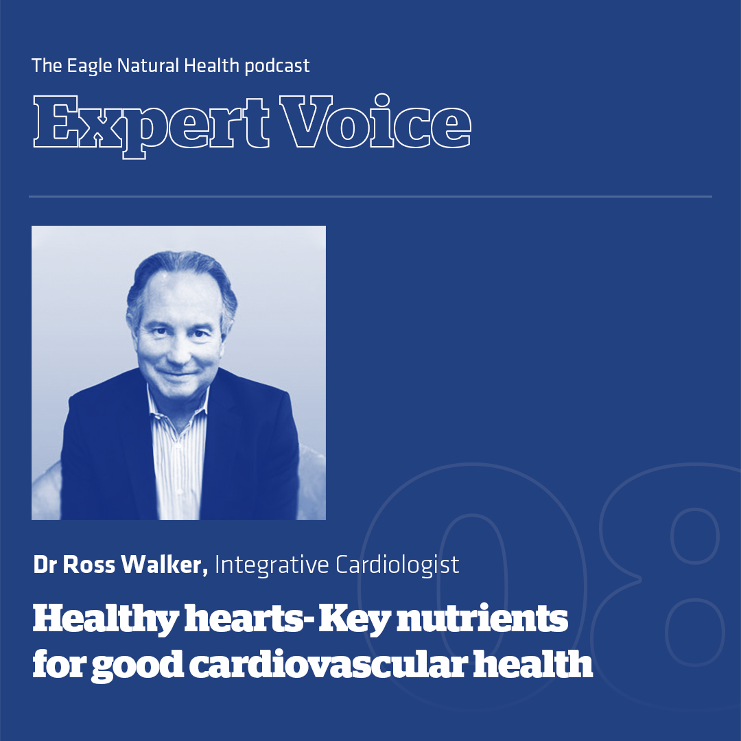 Healthy hearts, key nutrients for good cardiovascular health with Integrative Cardiologist Dr Ross Walker