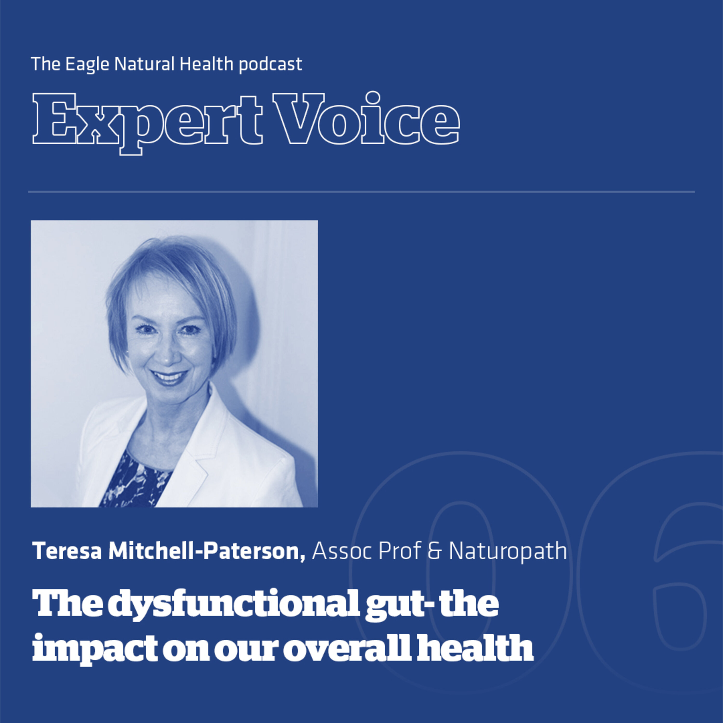 The dysfunctional gut- the importance of good digestion for immunity, weight management & mental health with Associate Professor & Naturopath Teresa Mitchell-Paterson episode artwork