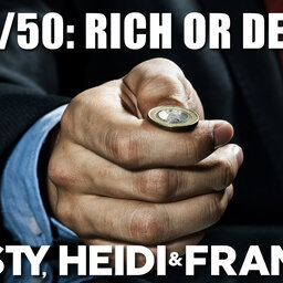 50/50: Rich or Dead