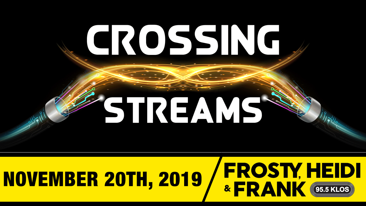 Crossing Streams 11/20/19