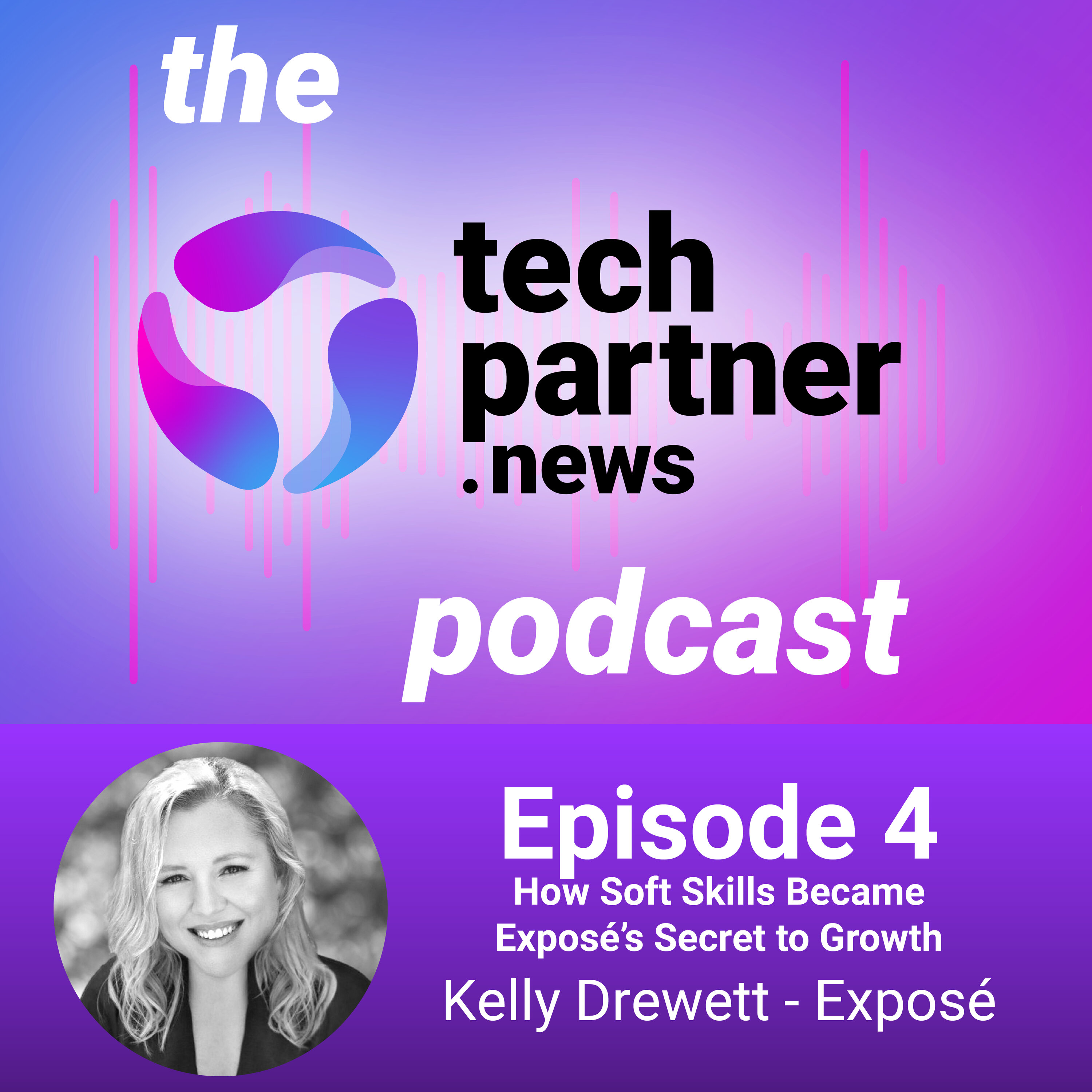 Episode 4 - How Soft Skills Became Exposé’s Secret to Growth with Kelly Drewett - Exposé episode artwork