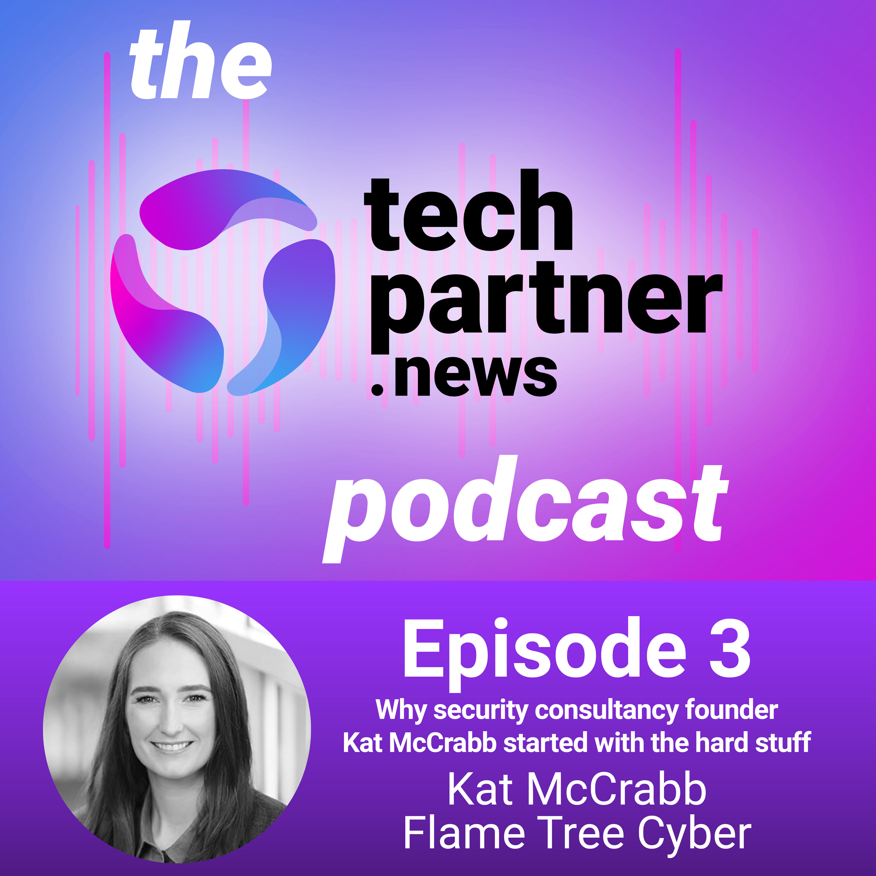 Episode 3 - Why security consultancy founder Kat McCrabb started with the hard stuff episode artwork