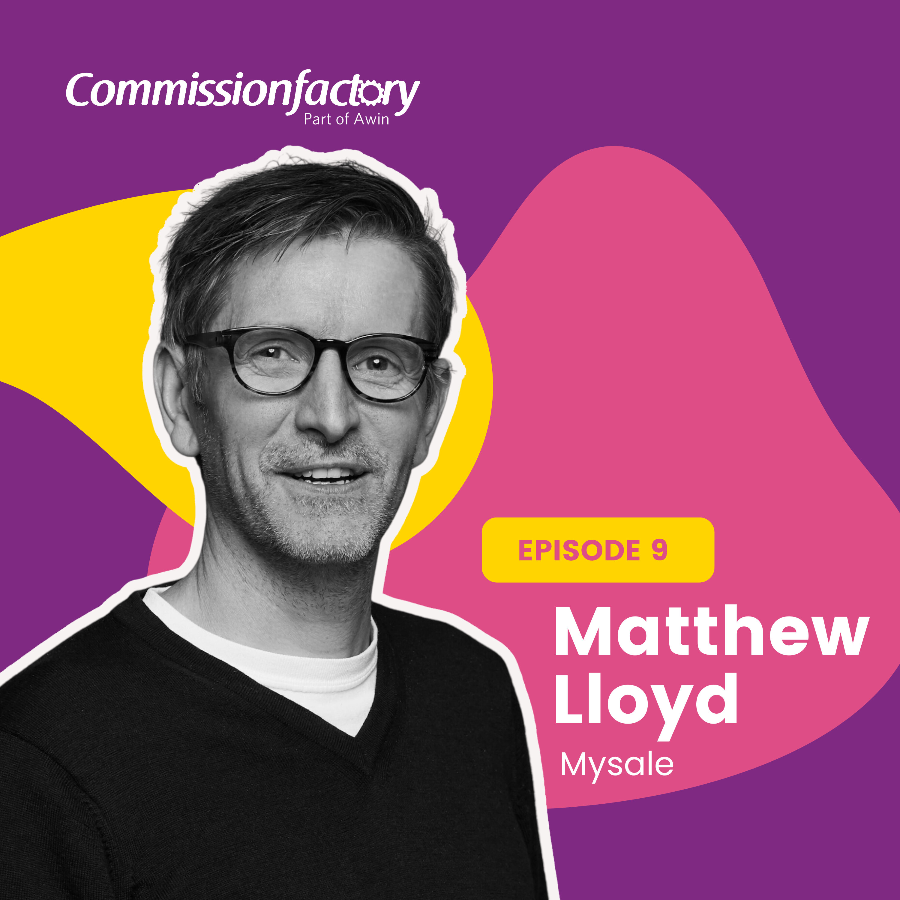 The Future of Affiliate Marketing with Matthew Lloyd, MySale
