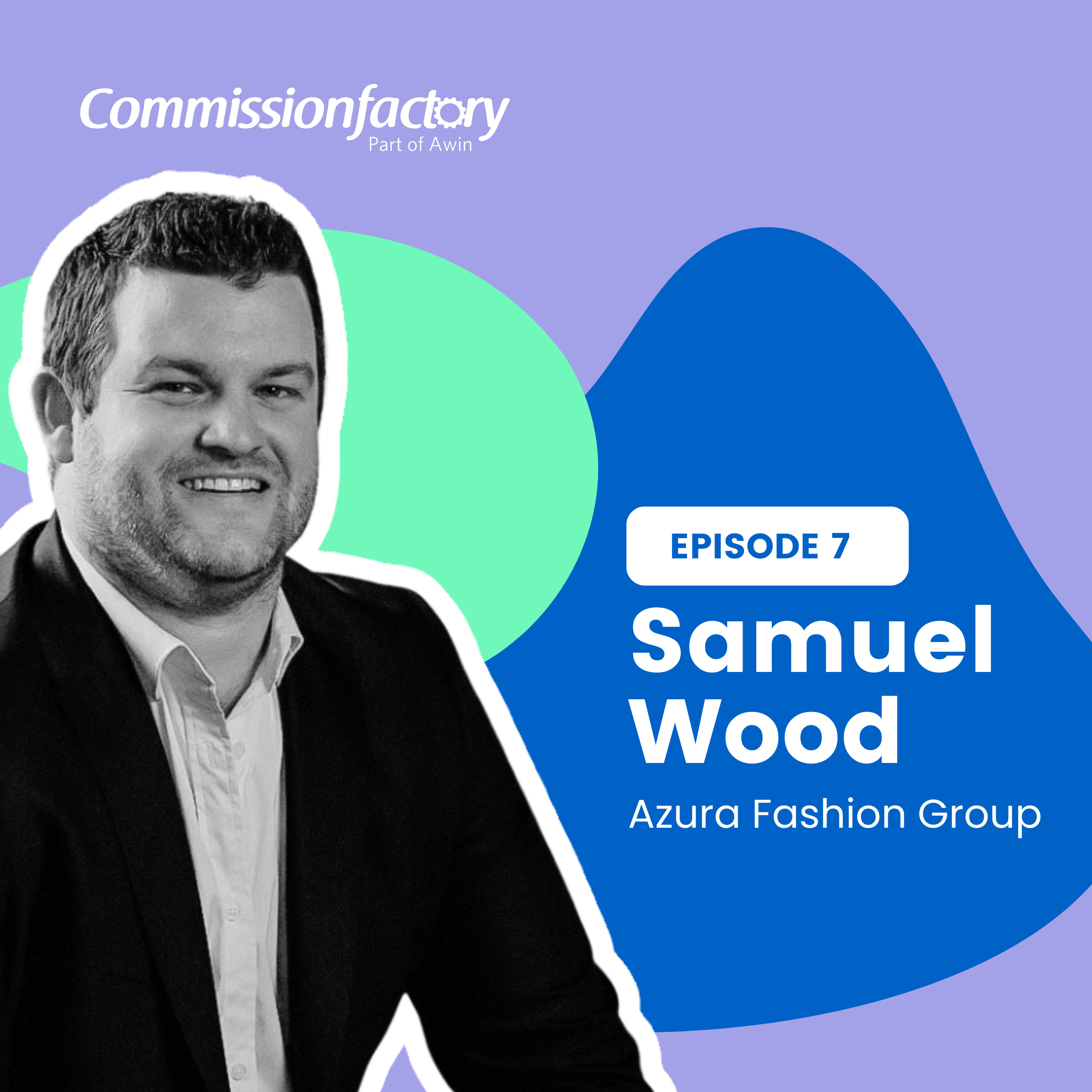 Data-Driven Innovation for Purpose with Sam Wood, Azura Fashion Group