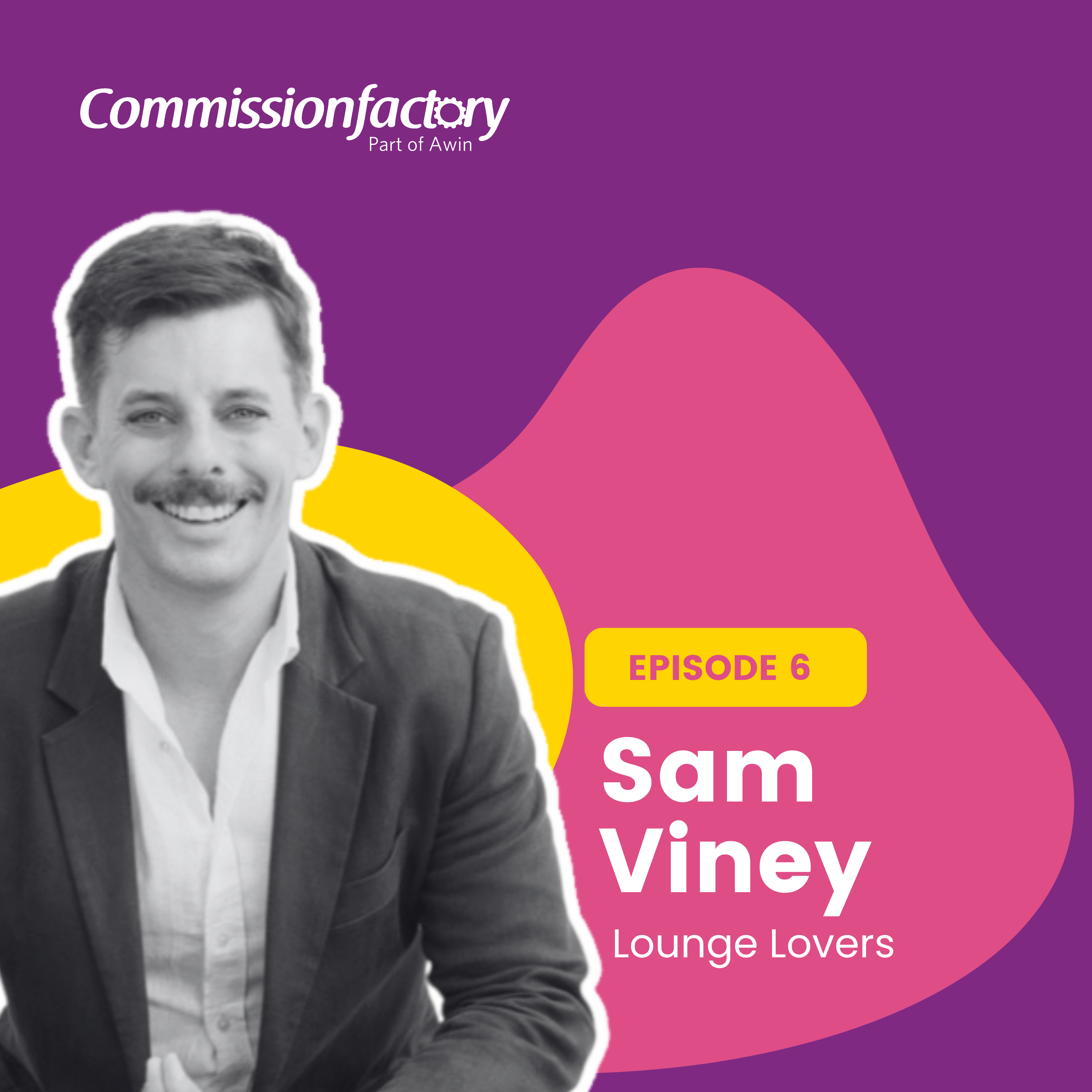 Adapting to the Customer Journey(s) with Sam Viney, Lounge Lovers