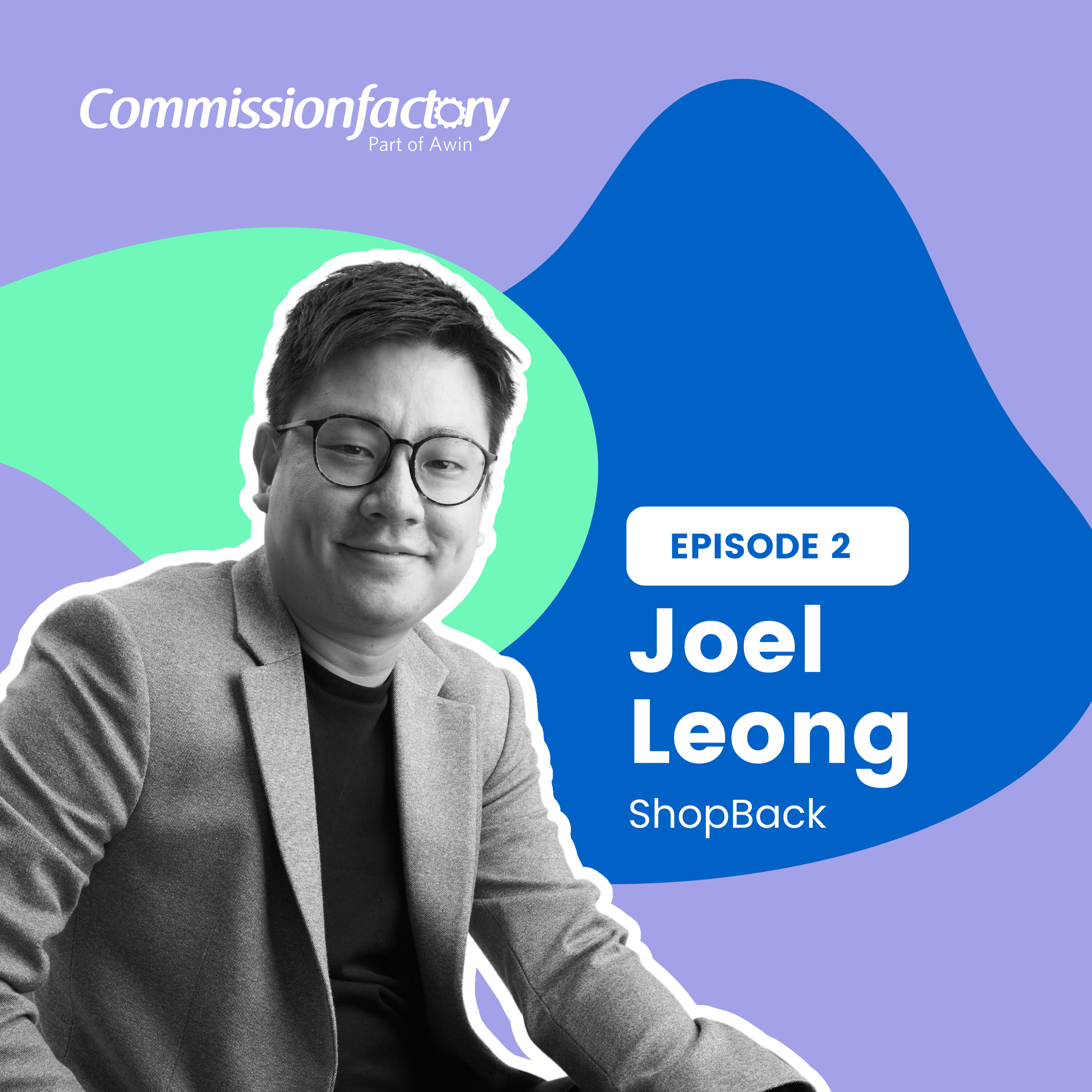 Making Customers Your Lead Marketing Channel with Joel Leong, ShopBack
