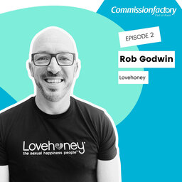 How to Have Fun with Marketing With Rob Godwin, Lovehoney