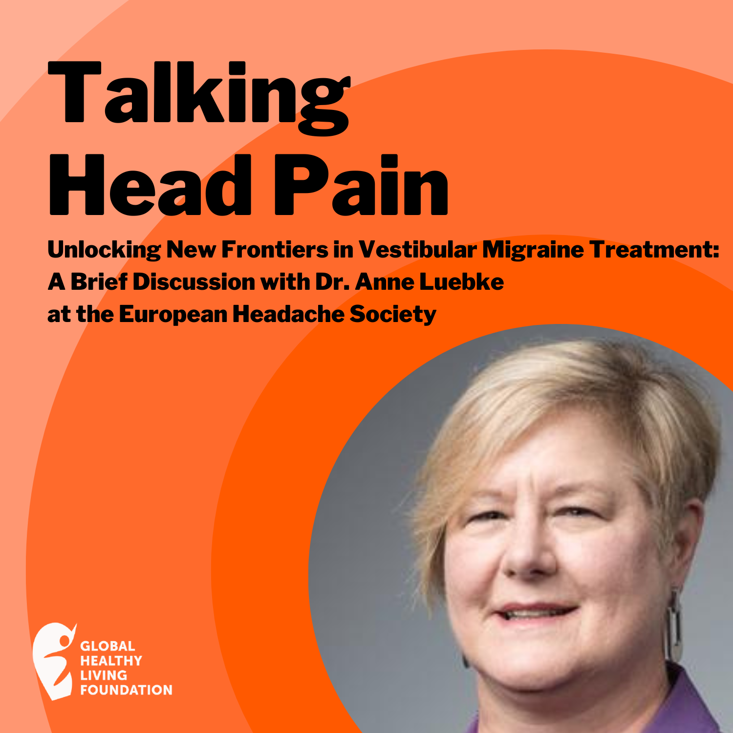 Unlocking New Frontiers in Vestibular Migraine Treatment: A Brief Discussion with Dr. Anne Luebke at the European Headache Society