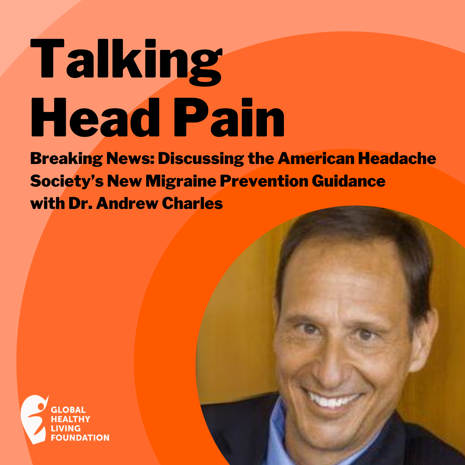 Breaking News: Discussing the American Headache Society’s New Migraine Prevention Guidance with Dr. Andrew Charles
