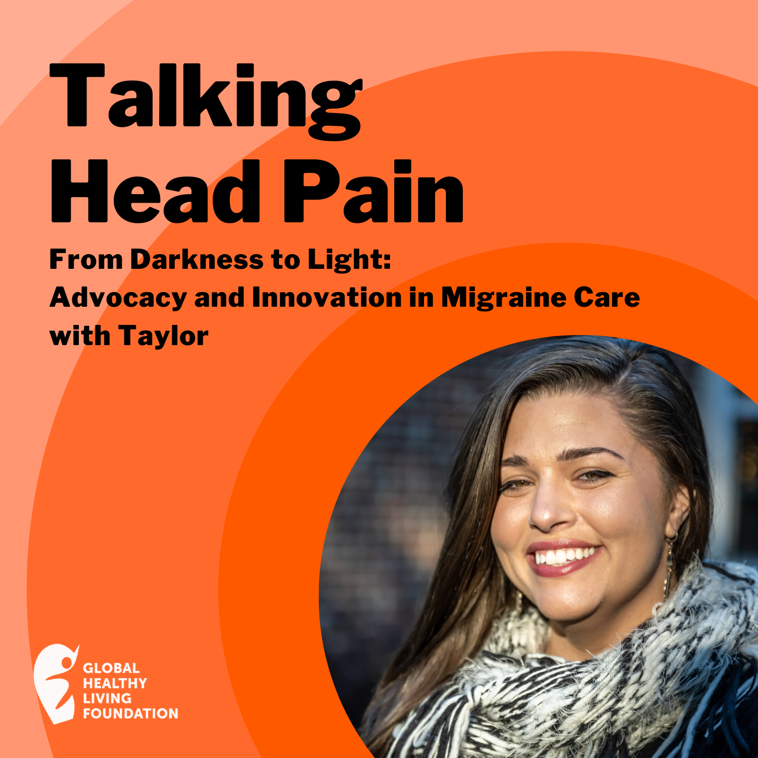 From Darkness to Light: Advocacy and Innovation in Migraine Care with Taylor