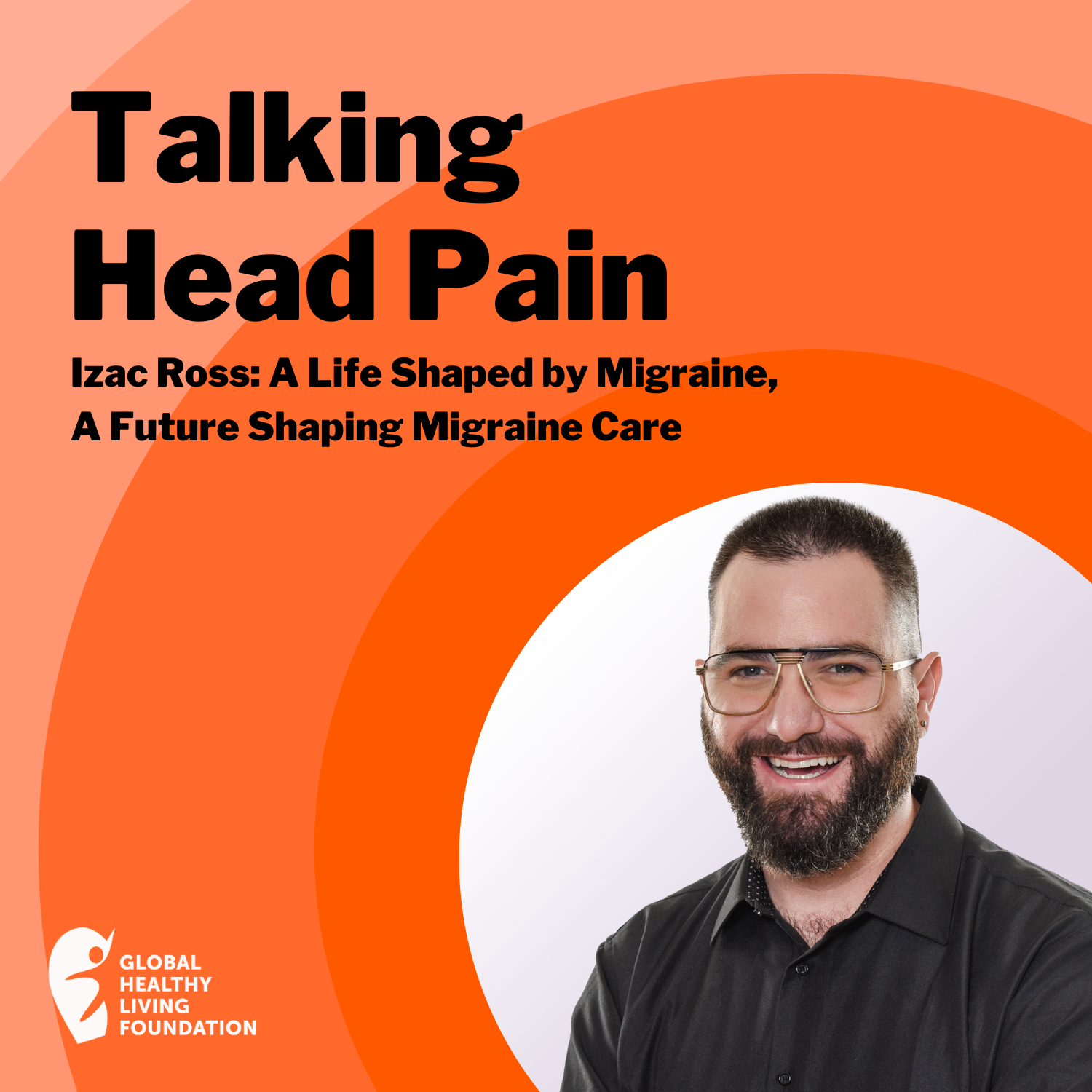 Izac Ross: A Life Shaped by Migraine, A Future Shaping Migraine Care