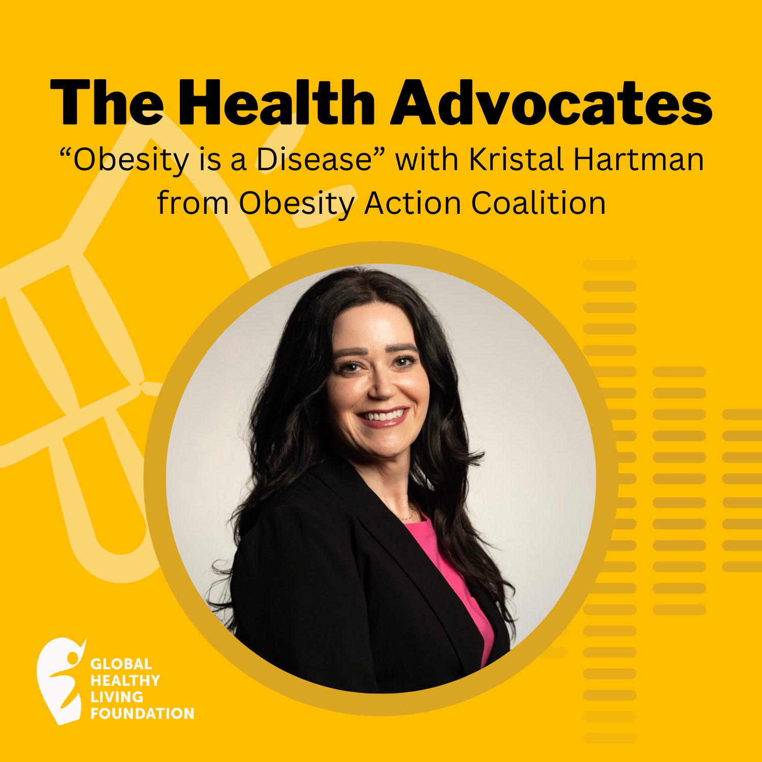 S7, Ep 9- “Obesity is a Disease” with Kristal Hartman from Obesity Action Coalition