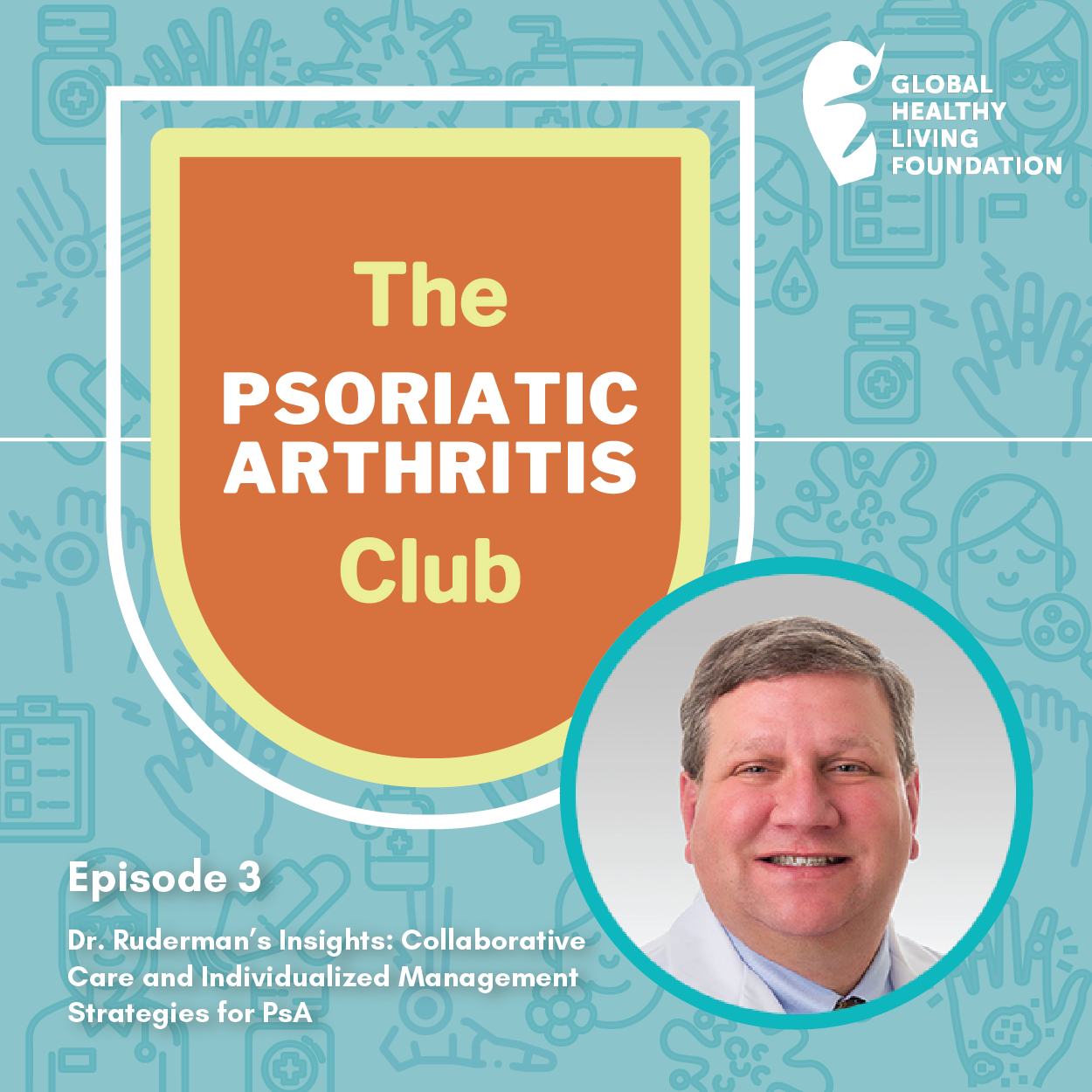 Dr. Ruderman’s Insights: Collaborative Care and Individualized Management Strategies for PsA