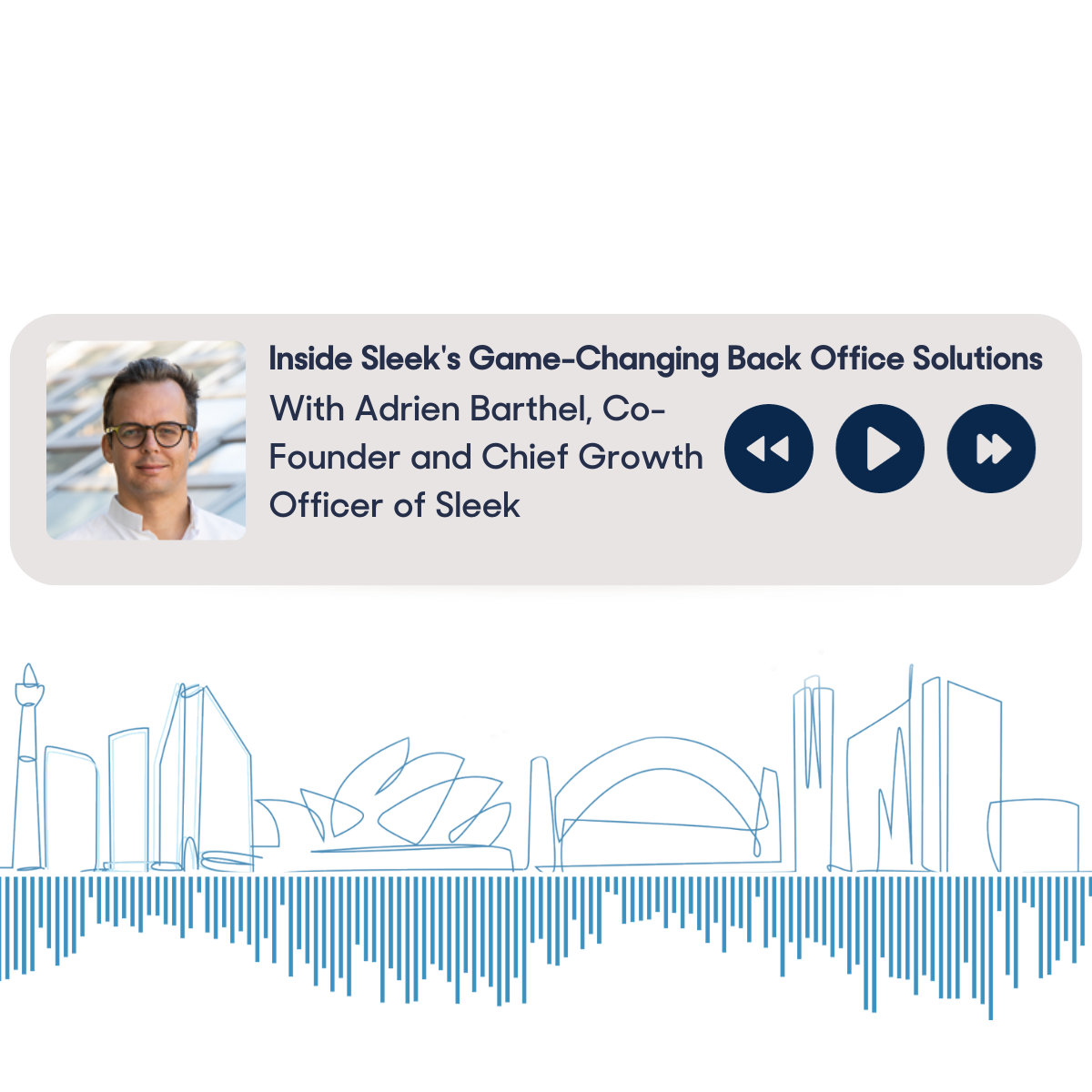 Inside Sleek's Game-Changing Back Office Solutions With Adrien Barthel, Co-Founder and Chief Growth Officer of Sleek