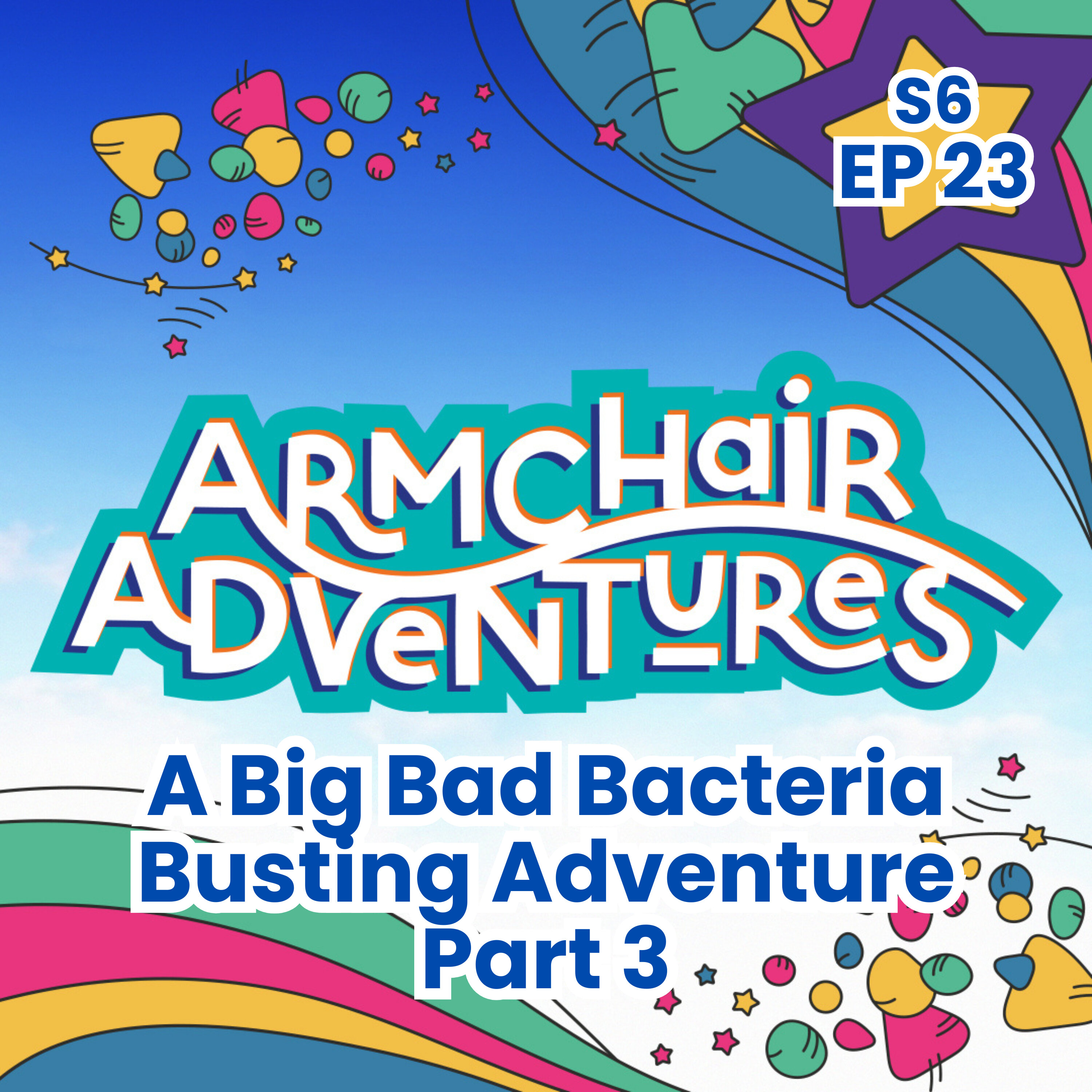 A Big Bad Bacteria Busting Adventure - Part 3