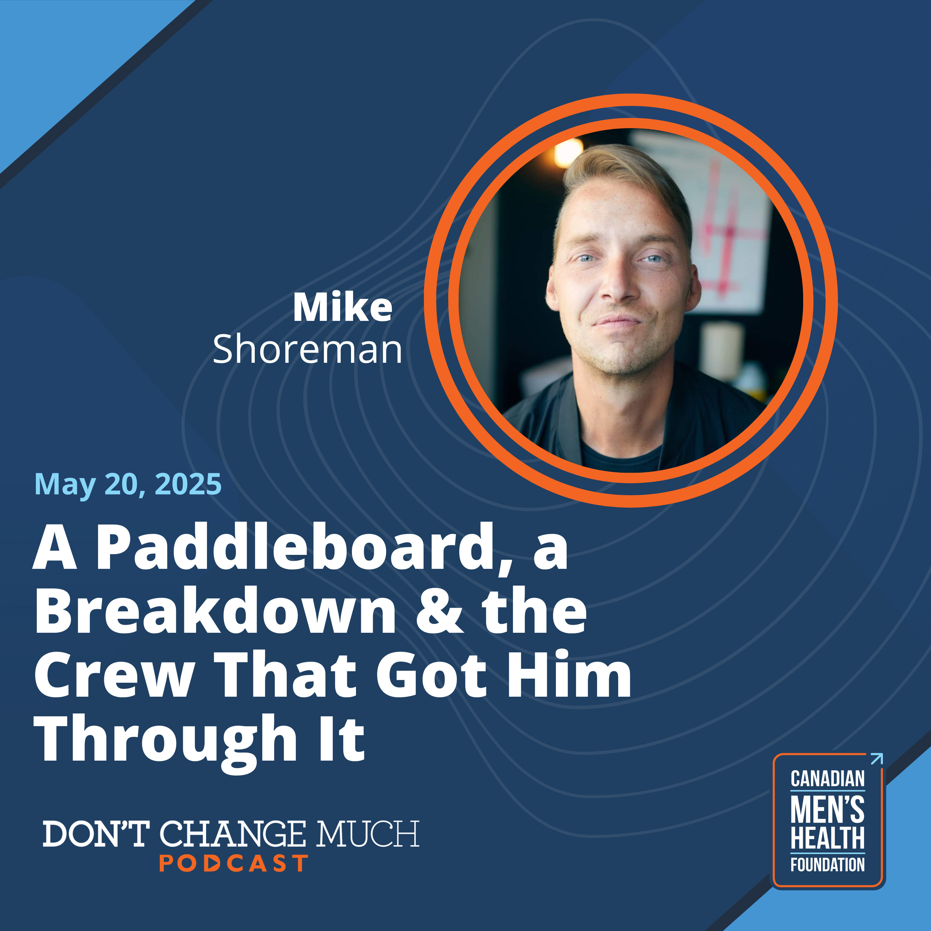 A Paddleboard, a Breakdown & the Crew That Got Him Through It