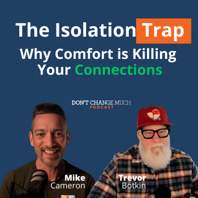 The Isolation Trap: Why Comfort is Killing Your Connections