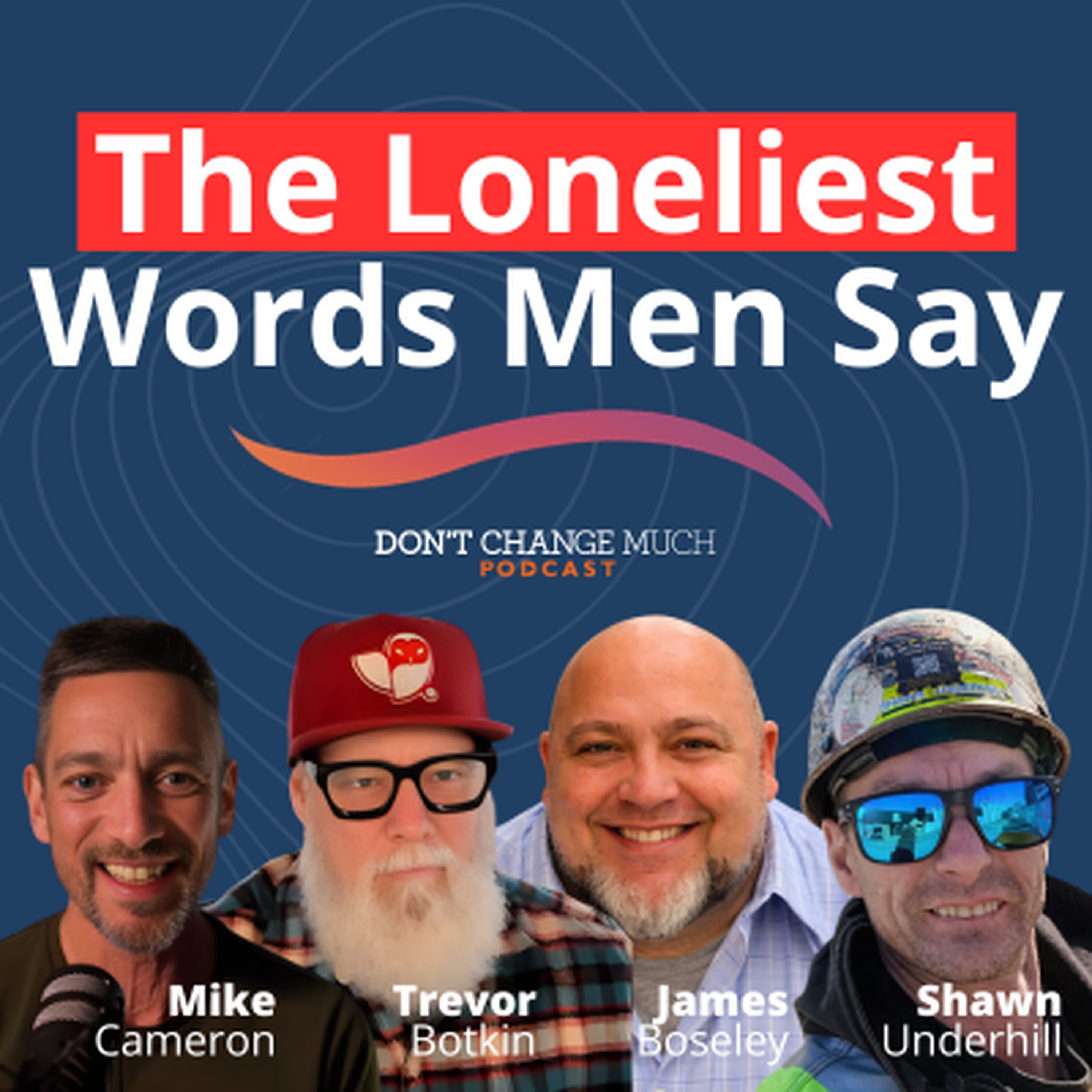 The Loneliest Words Men Say: “I Got This” episode artwork