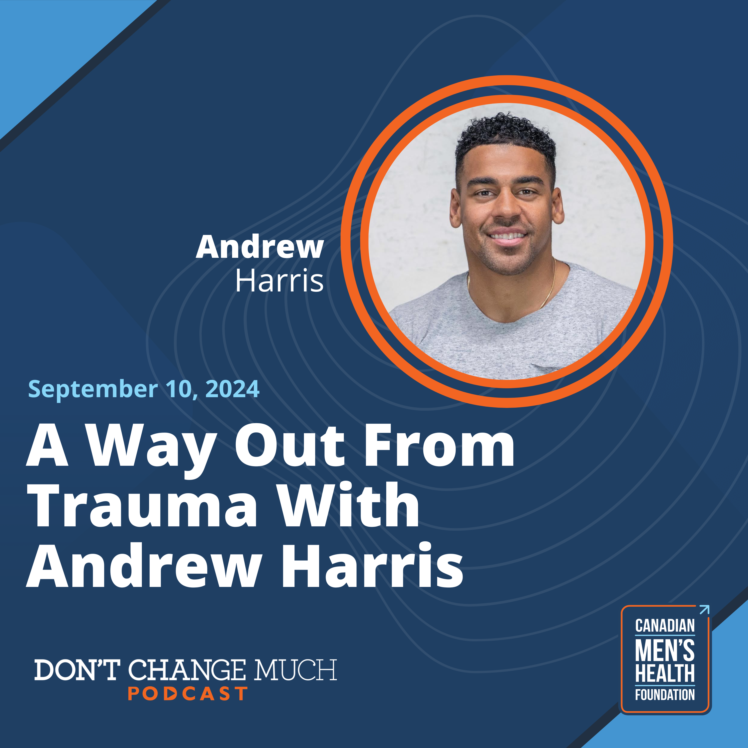 A Way Out From Trauma With Andrew Harris