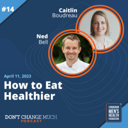 How to Eat Healthier with Chef Ned Bell & Dietitian Caitlin Boudreau