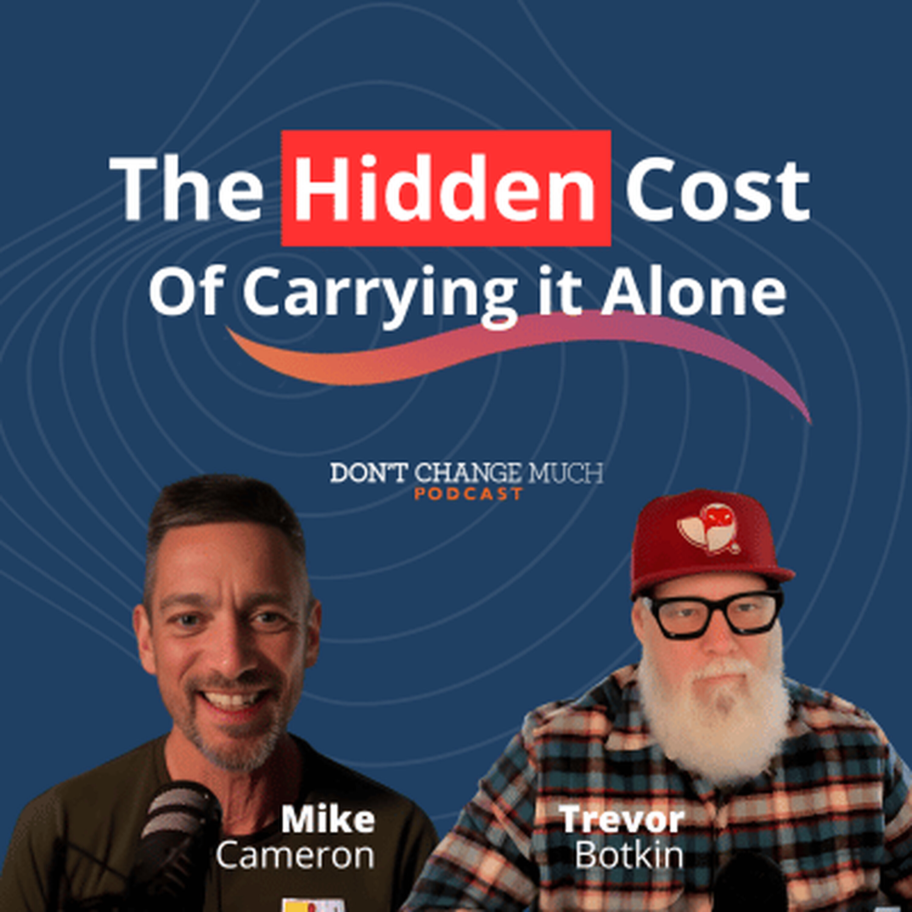 The Hidden Cost of Carrying It Alone episode artwork