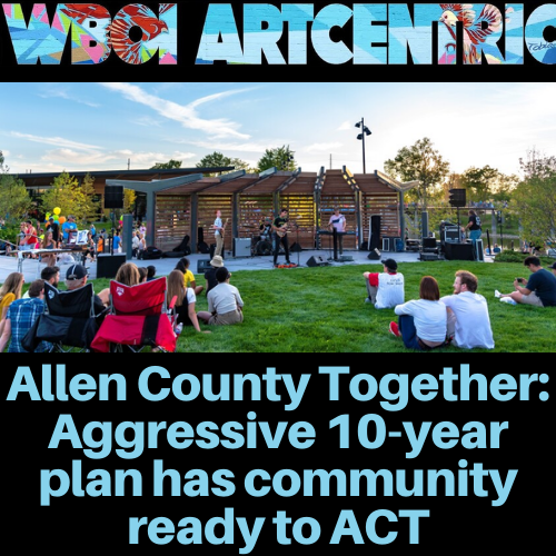 Allen County Together: Aggressive 10-year plan has community ready to ACT