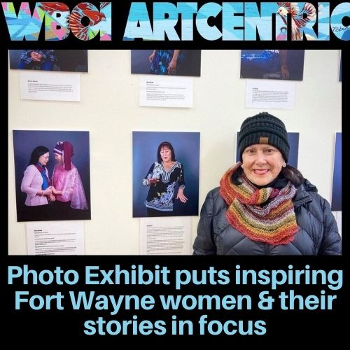 Photo Exhibit puts inspiring Fort Wayne women & their stories in focus