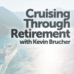 Ep 97 Cruising Through Retirement Kevin Brucher has some strategies that could help you avoid running out of money in retirement.