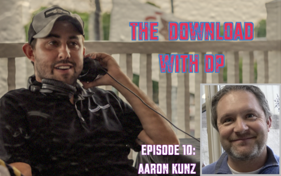 The Download with DP s3 Episode 10 -  Aaron Kunz