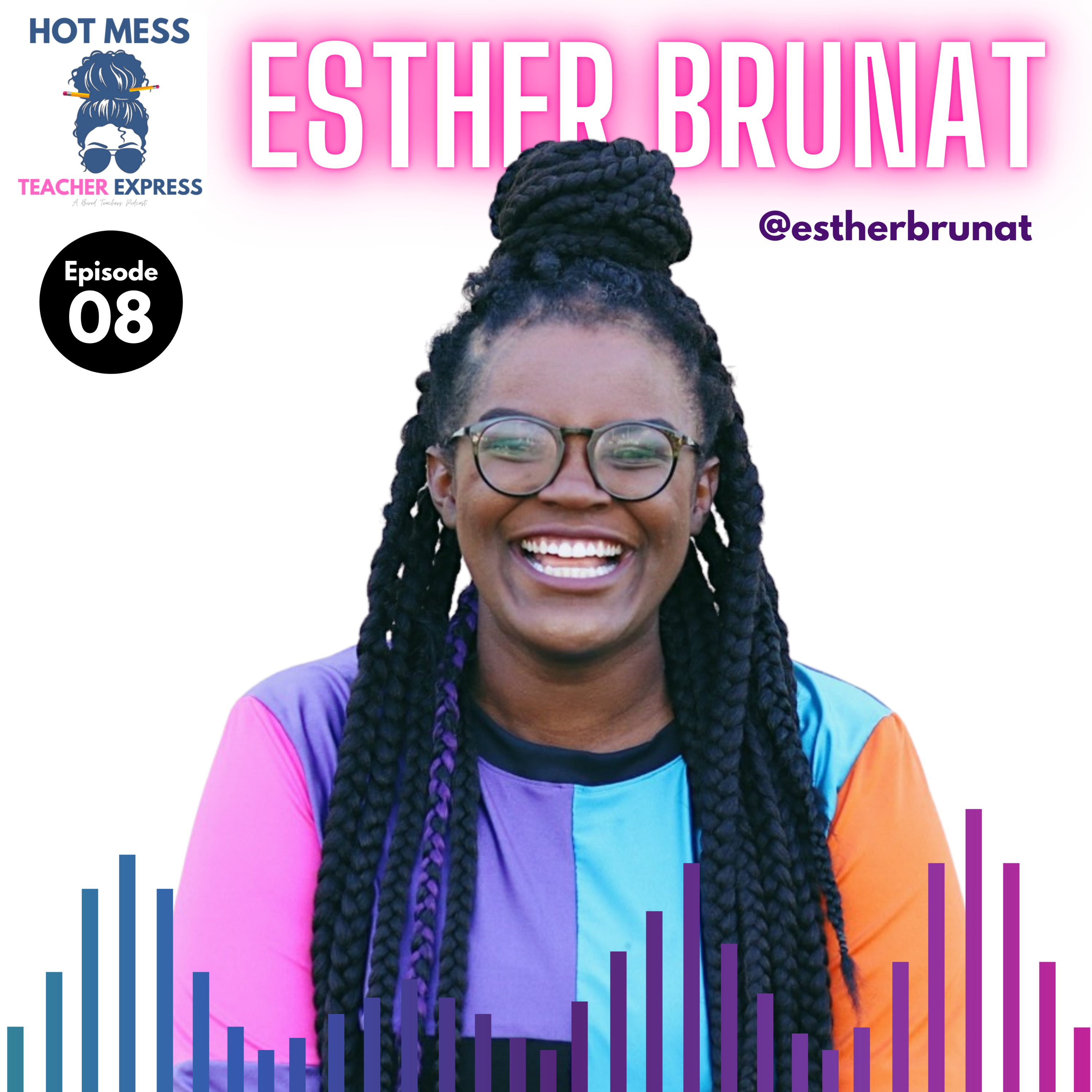 Episode #8 - Building Relationships With Your Students & Hacks For Keeping Them Engaged w/ Special Guest: Esther Brunat
