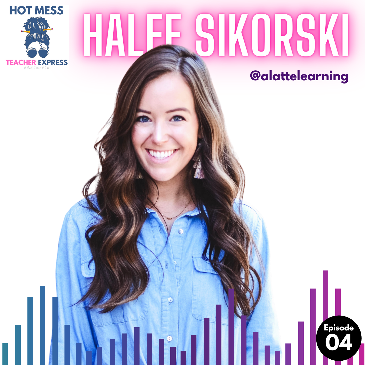 Episode #4 - Toxic Positivity, Boundaries, Self Care & a Healthy Addiction to Target - with Halee Sikorski (@alattelearning)