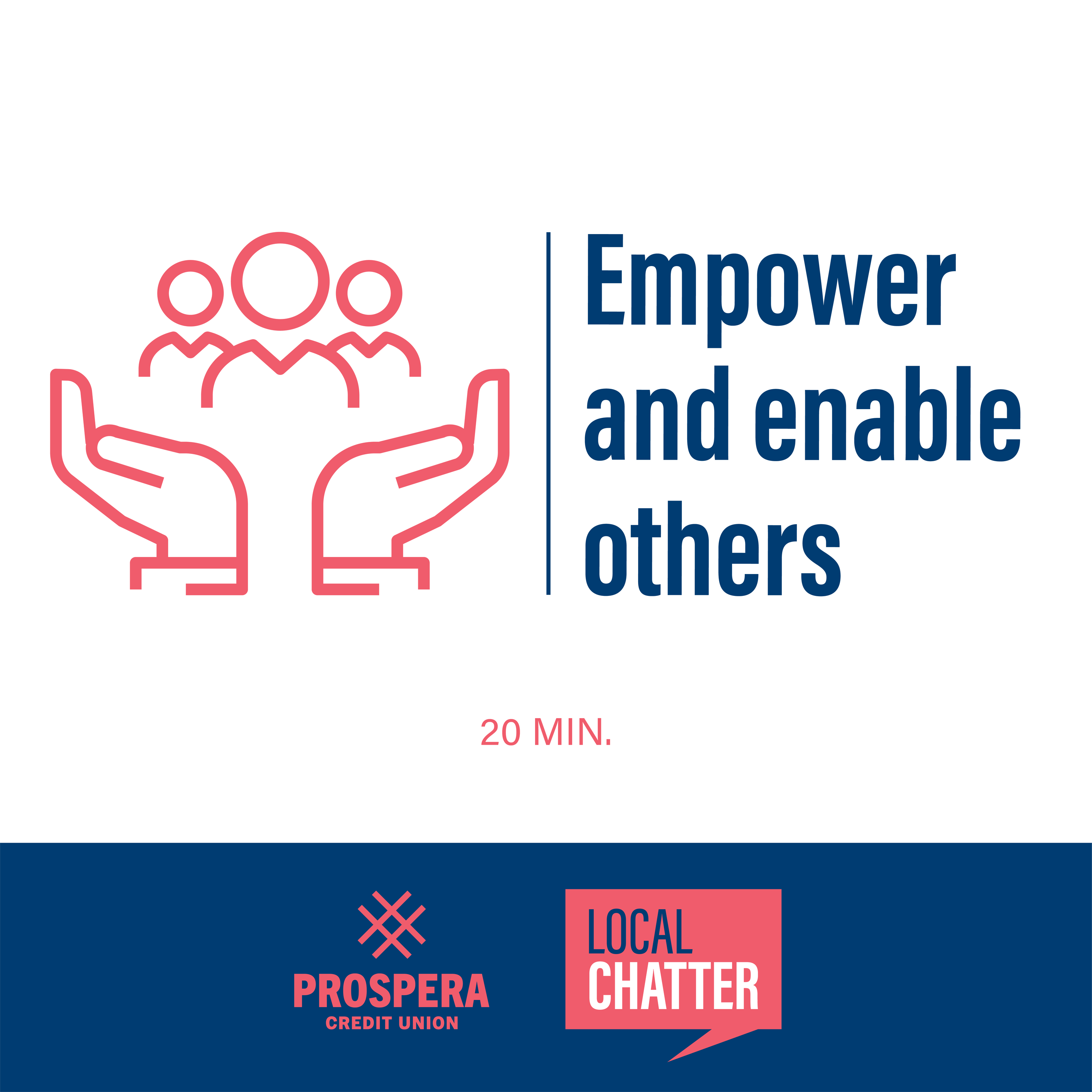 Empower and enable others