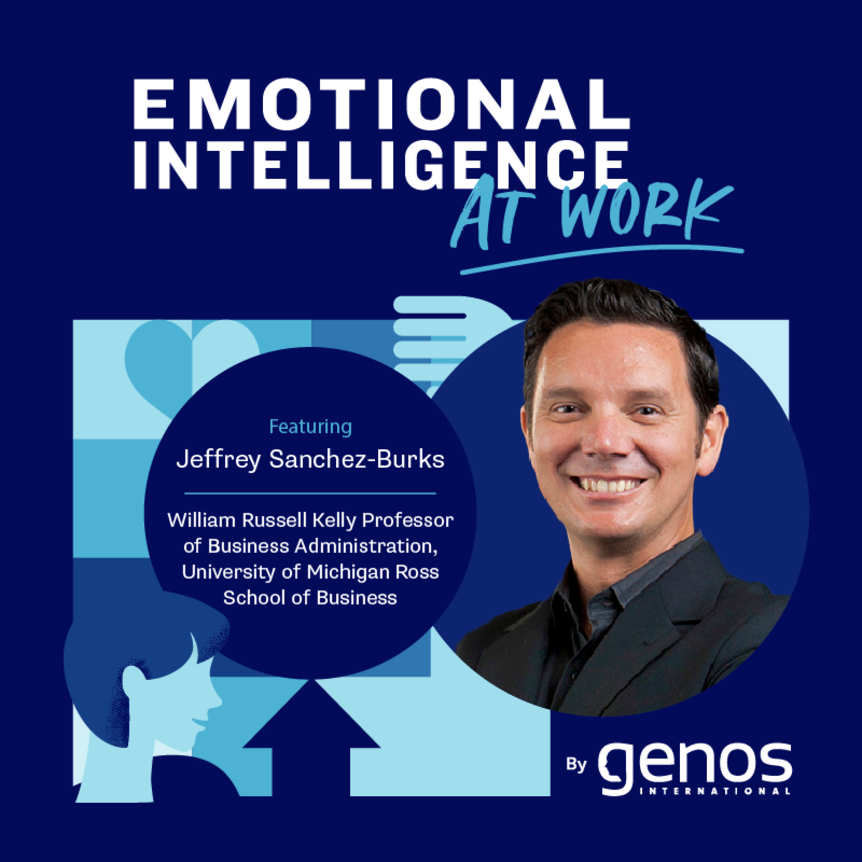 How to make work from home – work. Jeffrey Sanchez-Burks, Professor and Behavioural Scientist, shares his insight episode artwork