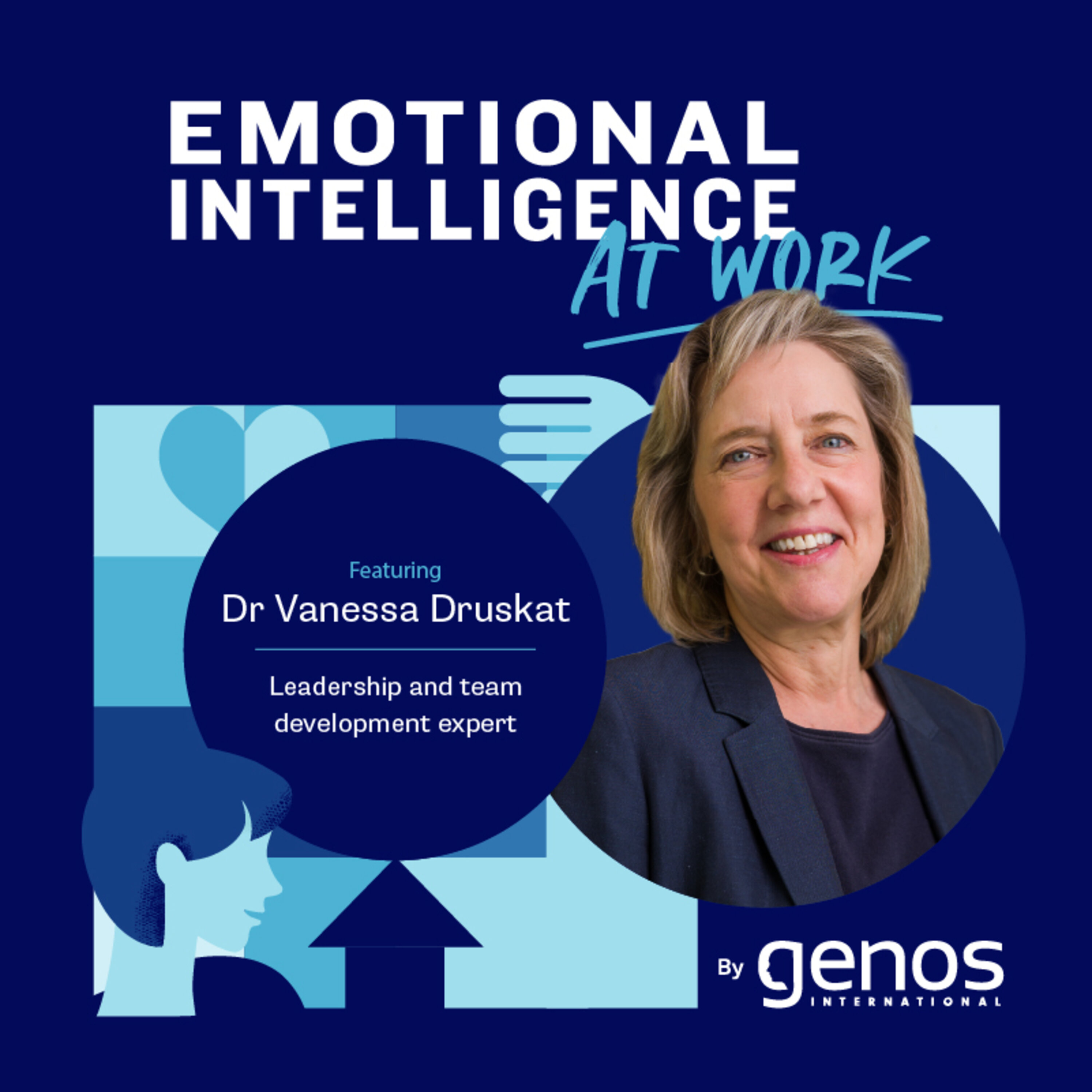 Building team emotional intelligence with leadership and team development expert, Dr Vanessa Druskat episode artwork