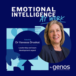 Building team emotional intelligence with leadership and team development expert, Dr Vanessa Druskat.