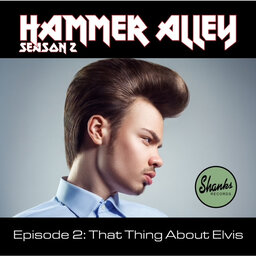 S2 E2: That Thing About Elvis