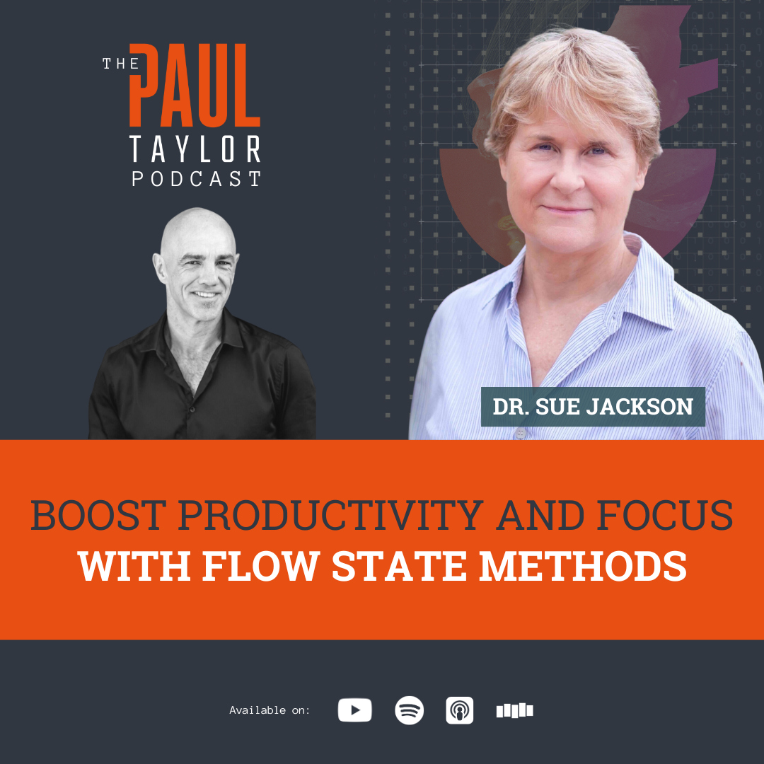 Boost Productivity and Focus with Flow State Methods with Dr. Sue Jackson