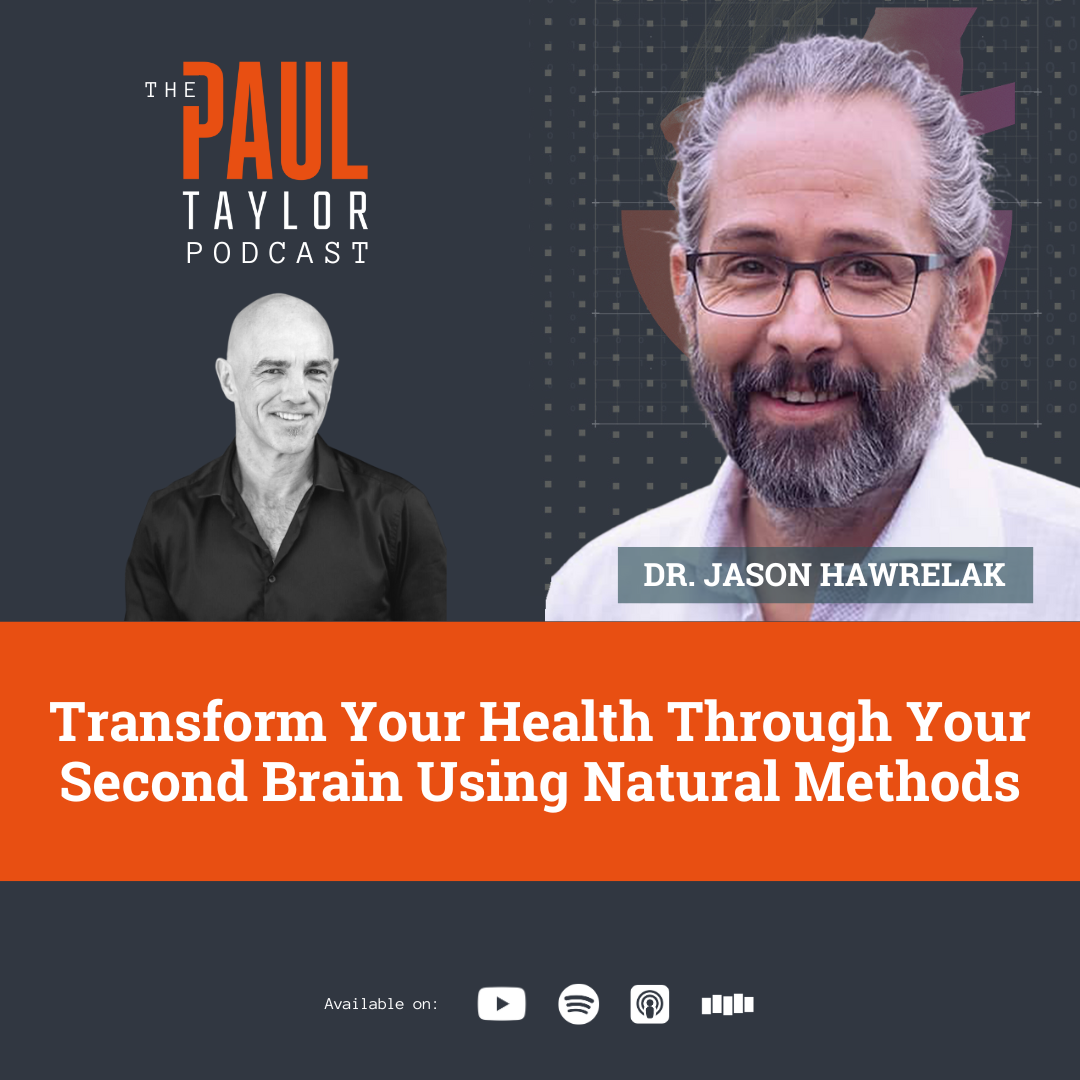 Transform Your Health Through Boosting Your Second Brain with Dr Jason Hawrelak