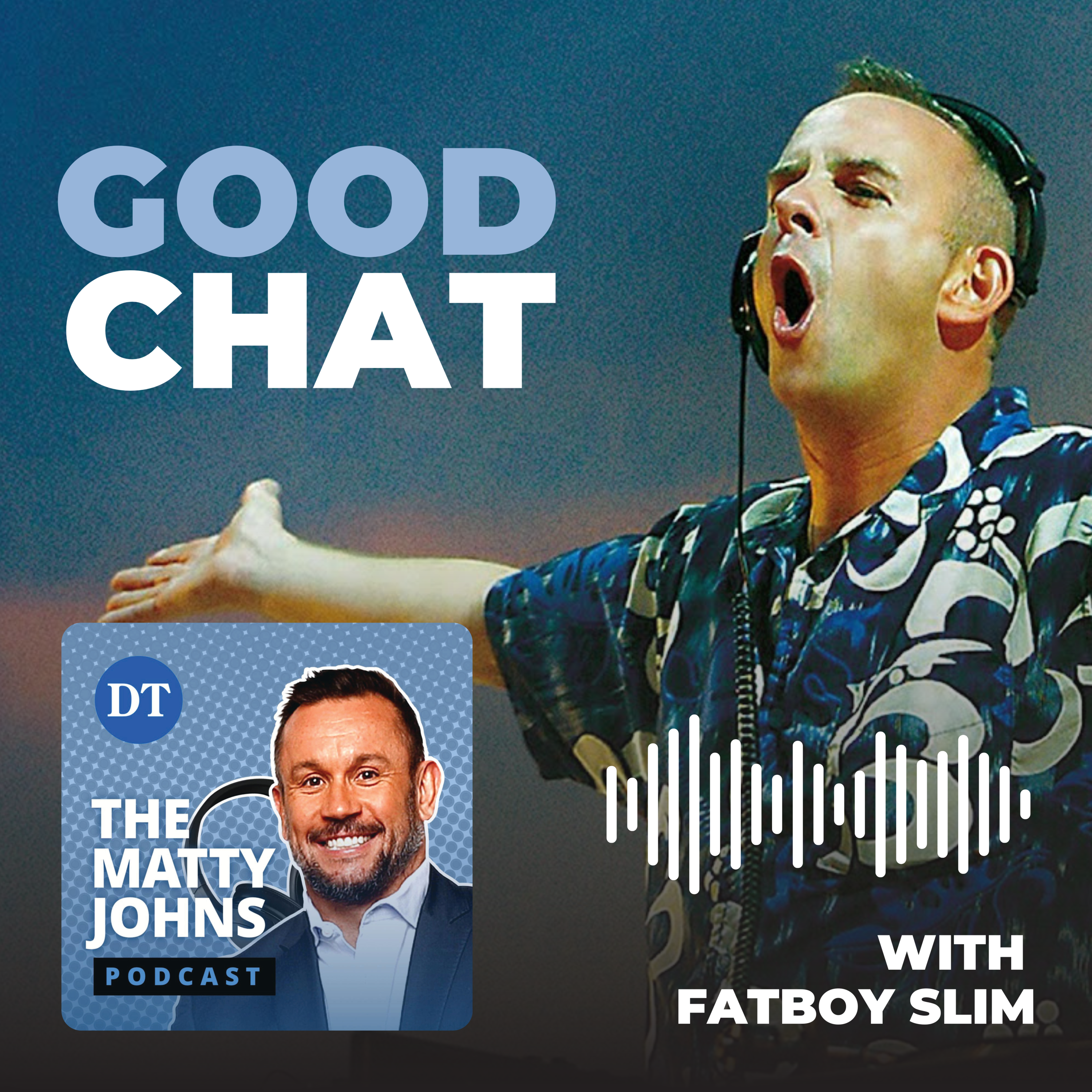 🎙Good Chat - Fatboy Slim is right here, right now.