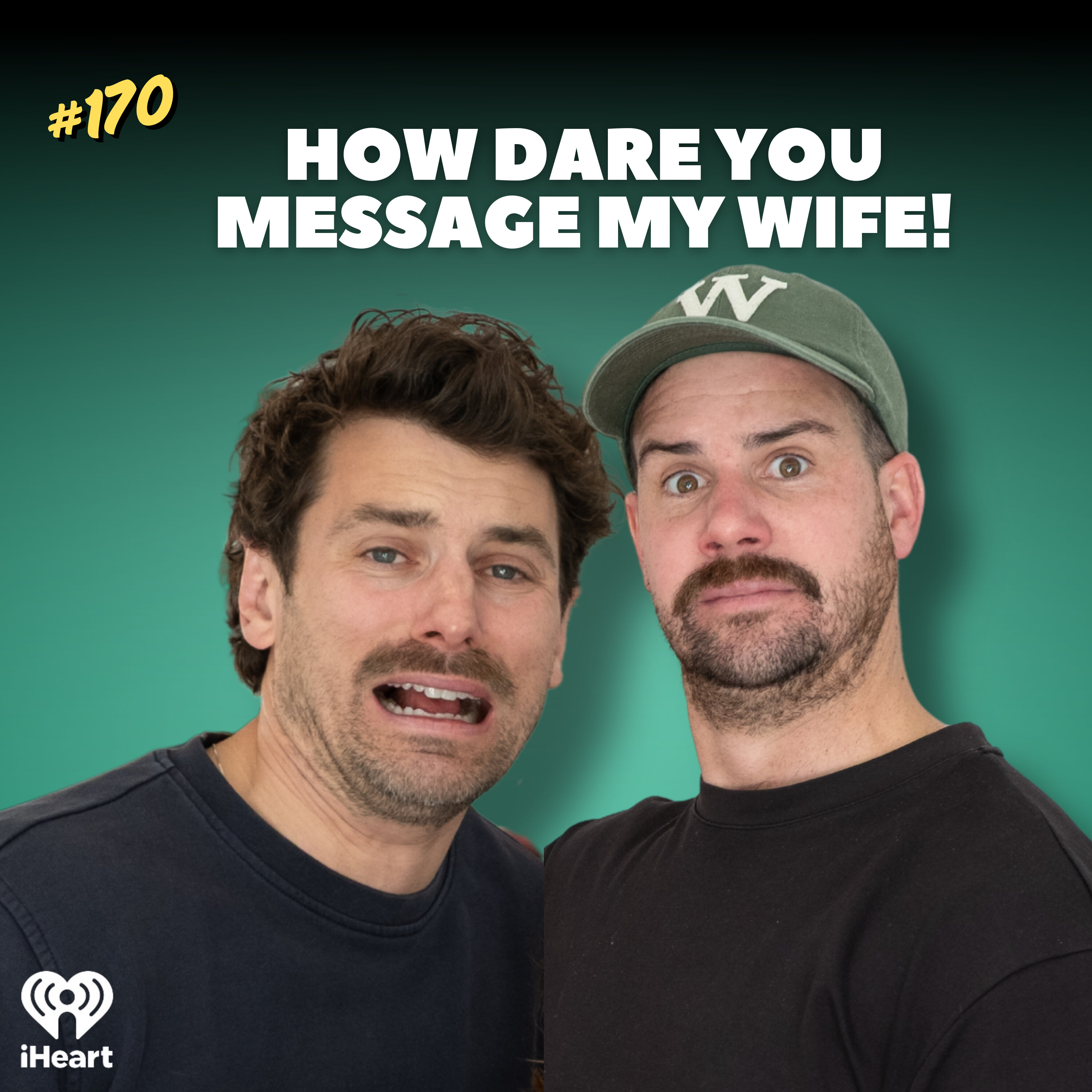#170 How Dare You Message My Wife!