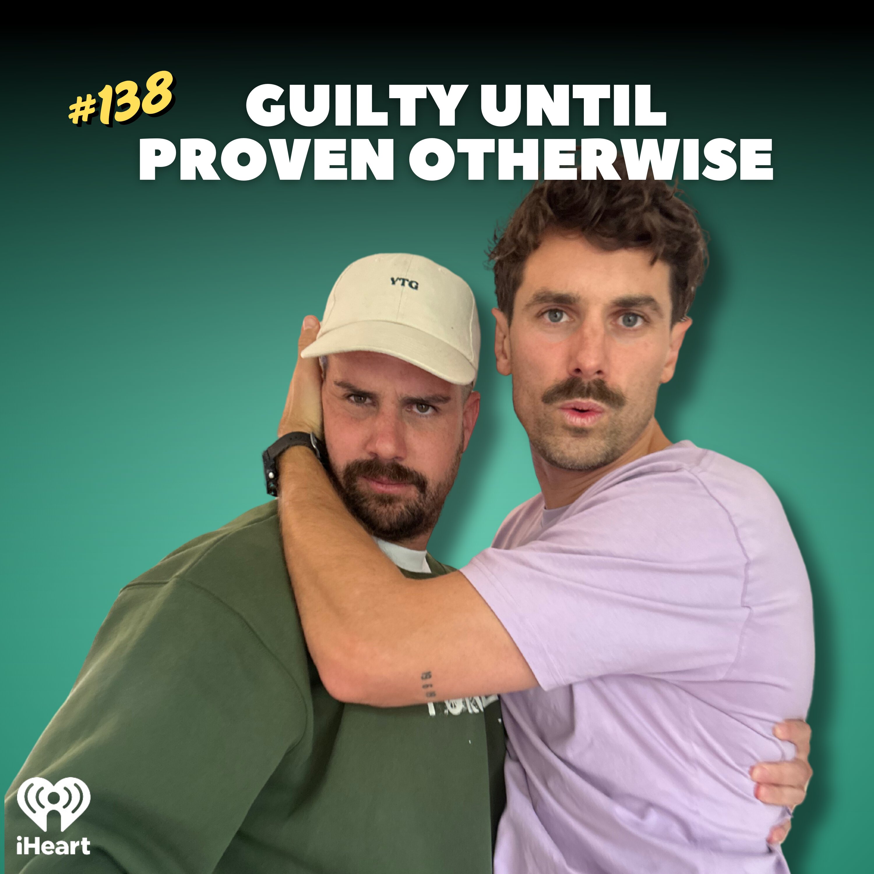 #138 Guilty Until Proven Otherwise